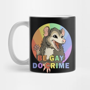 Be Gay Do Crime Mug